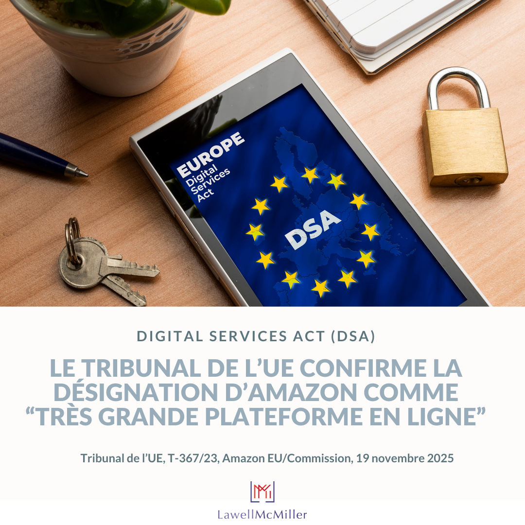 DIGITAL SERVICES ACT (DSA) : le Tribunal de l’UE confirme la désignation d’Amazon comme